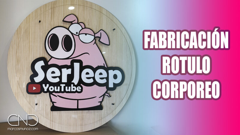 Fabricación del cartel del canal de Youtube SerJeep