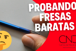 Probando fresas de CNC baratas