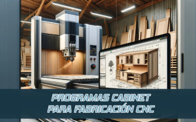 Programas de Diseño Cabinet para CNC: Optimizando la Fabricación de Muebles